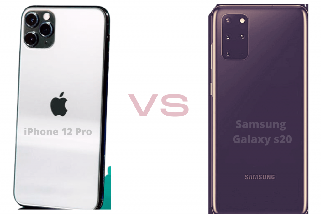 iPhone 12 Pro vs. Samsung Galaxy S20