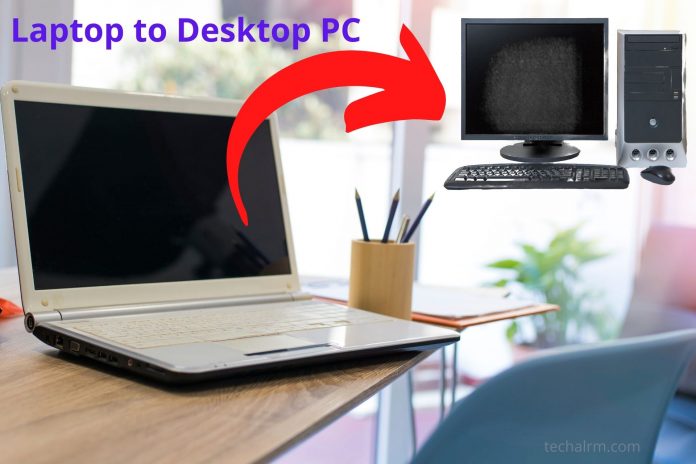 How To Turn Laptop Into Desktop