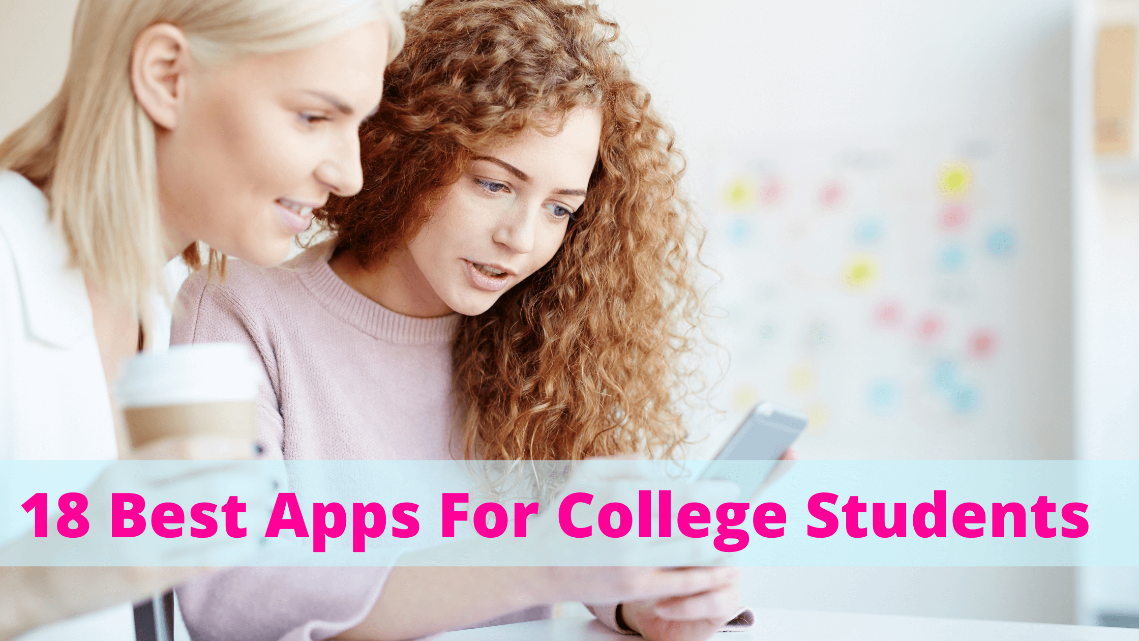 18 Best Apps For College Students