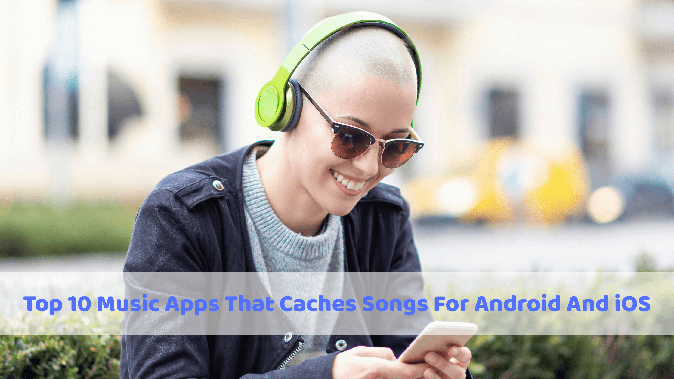 Top 10 Music Apps That Caches Songs For Android And iOS