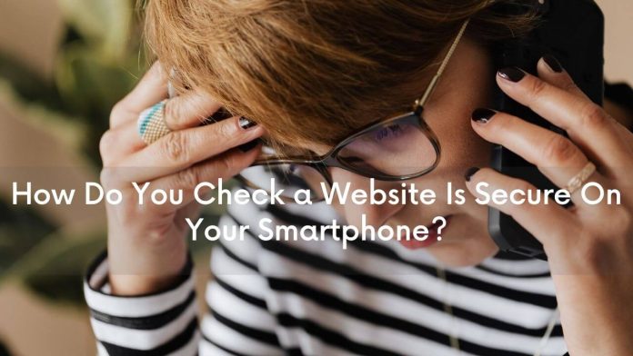 Check a Website Is Secure On Your Smartphone