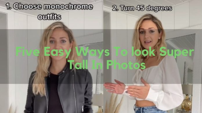 Five Easy Ways To look Super Tall In Photos
