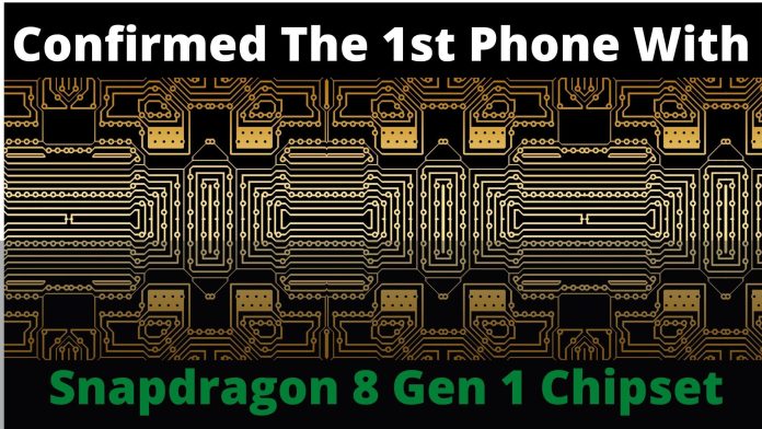The 1st Phone With Snapdragon 8 Gen 1 Chipset