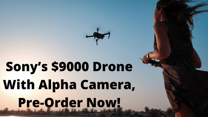 Sony’s $9000 Drone