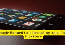 Google Banned Call-Recording Apps From Play Store Google Banned Call-Recording Apps From Playstore