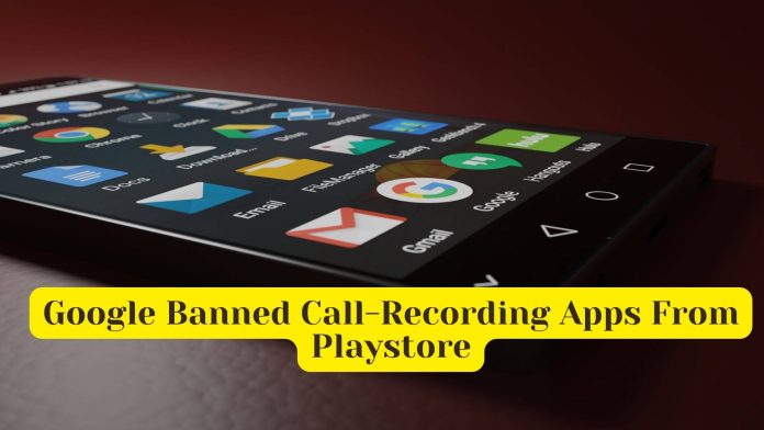 Google Banned Call-Recording Apps From Playstore