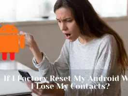 If I Factory Reset My Android Will I Lose My Contacts
