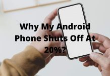 Why My Android Phone Shuts Off At 20%? – what can be the reason? phone shut down